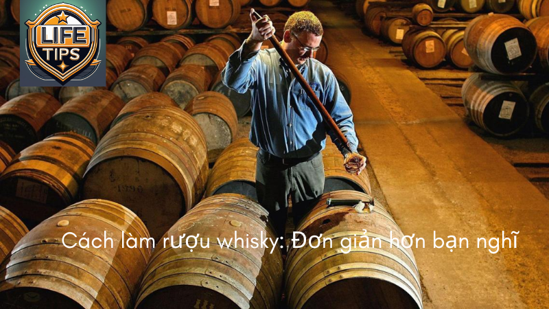 Cách làm rượu whisky: Đơn giản hơn bạn nghĩ