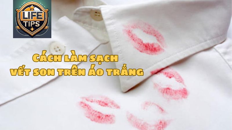 Cách làm sạch vết son trên áo trắng